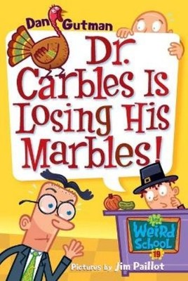 Dan Gutman My Weird School #19: Dr. Carbles Is Losing His Marbles! (Taschenbuch)