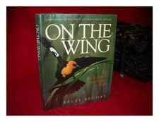ON THE WING: The Life of Birds: From Feathers to Flight - Hardcover - GOOD