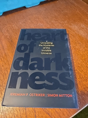 Heart of Darkness: Unraveling the Mysteries of the Invisible Universe by. SIGNED