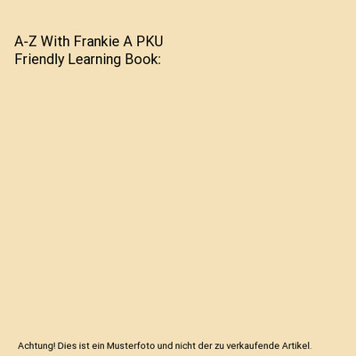A-Z With Frankie A PKU Friendly Learning Book, Kacie Foos