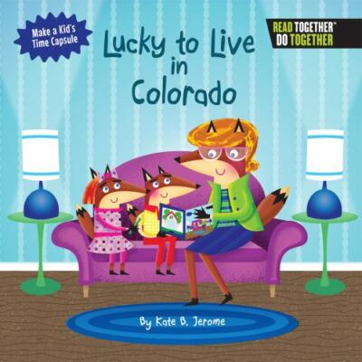 Lucky to Live in Colorado, Hardcover by Jerome, Kate B.; Radtke, Roger (ILT),...