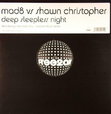 Mad8 vs. Shawn Christopher - Deep Sleepless Night (12'')