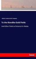 Alaska Commercial Company | To The Klondike Go*D Fields | Taschenbuch | Englisch