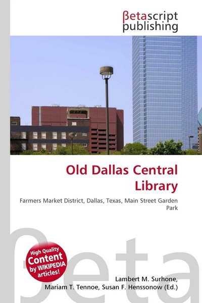 Lambert M. Surhone (U. A.) | Old Dallas Central Library | Taschenbuch | Englisch-image