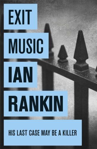 Exit Music: An Inspector Rebus Novel By Ian Rankin - Foto 1 di 1