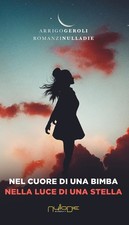 Libro - Arrigo Geroli - Nel Cuore Di Una Bimba, Nella Luce Di Una Stella  - Null