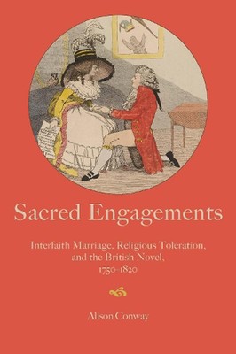 Sacred Engagements: Interfaith Marriage, Religious Toleration, and the British N