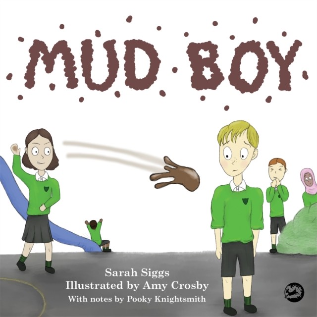 Mud Boy A Story about Bullying by Sarah Siggs (Hardback Book)