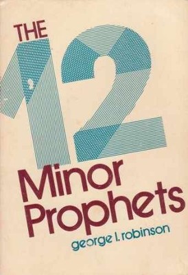 Twelve Minor Prophets - Paperback, by Robinson George L. - Acceptable n