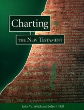 CHARTING THE NEW TESTAMENT By John W. Welch & John F. Hall