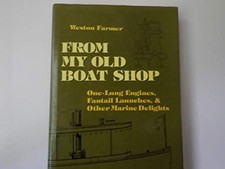 FROM MY OLD BOAT SHOP: ONE-LUNG ENGINES, FANTAIL LAUNCHES By Weston Farmer Mint