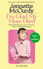 Im Glad My Mom Died von Jennette McCurdy