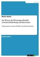 Martin Walter | Das Wissen Der Wissensgesellschaft Zwischen Bedrohung Und...