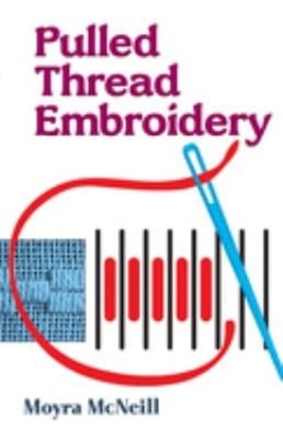 Pulled Thread Embroidery Paperback Moyra McNeill