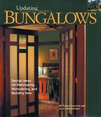 Bungalows: Updating Classic America: Design Ideas by Wasserman, Louis 1561584355