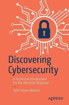 Discovering Cybersecurity - 9781484295595