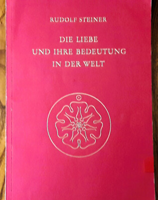 Rudolf Steiner - Die Liebe und ihre Bedeutung in der Welt Broschüre