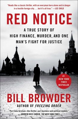 Red Notice: A True Story of High Finance, Murder, and One Man's Fight for Ju...
