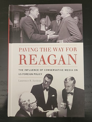 #ad #ad Paving the Way for Reagan : The Influence of Conservative Media on US Foreign... $14.99
