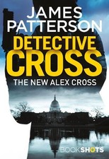 Detective Cross: BookShots (An Alex Cross Thriller) by Patterson, James Book The