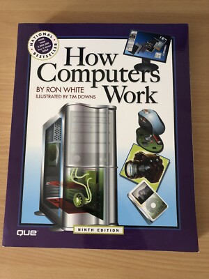 How Computers Work Ninth Edition By Ron White, Timothy Edward Downs - Brand New