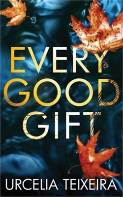 Every Good Gift: A Contemporary Christian Mystery and Suspense Novel (Paperback