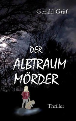 Der Albtraummörder Gerald Gräf Taschenbuch 300 S. Deutsch 2020 EAN 9783751981514