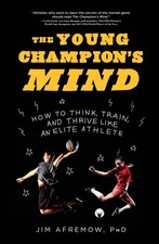 The Young Champion's Mind by Jim, PhD Afremow (Hardback Book)