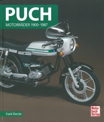 Rönicke: Puch Motorräder 1900-87 Modelle/Typen-Buch/Handbuch/Technik/Geschichte