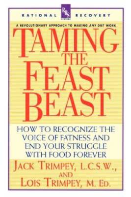 Taming the Feast Beast: How to Recognize the Voice of Fatness and En - VERY GOOD