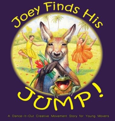 Joey Finds His Jump! by Once Upon A A Dance: New