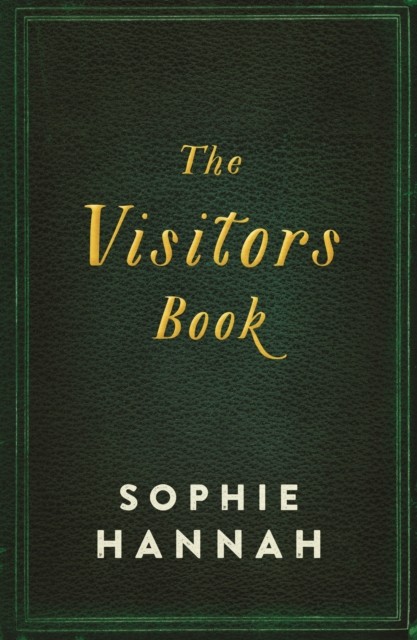 The Visitors Book by Sophie Hannah (Hardback Book)