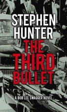 The Third Bullet (Bob Lee Swagger Novels) - Hardcover By Hunter, Stephen - GOOD
