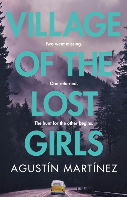Village of the Lost Girls by Agustin Martinez (Hardback Book)