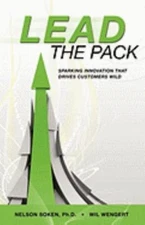 Lead the Pack - Sparking Innovation that Drives Customers Wild - Soken & Wengert