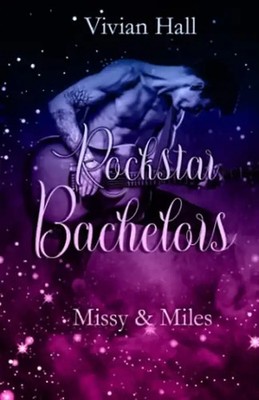Rockstar Bachelors - Missy & Miles (Rockstar Lovers, Band 1)