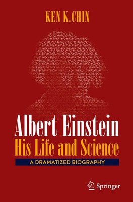 Ken K. Chin | Albert Einstein - His Life and Science | Taschenbuch | Englisch