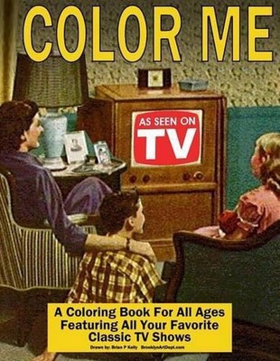 Color Me As Seen On TV: Coloring Book for All Ages featuring Classic TV Shows by