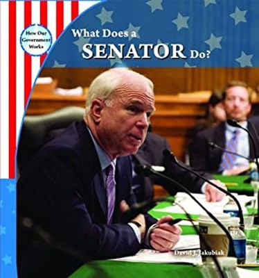 What Does a Senator Do? Library Binding David J. Jakubiak