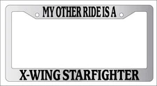 Chrome License Plate Frame My Other Ride Is A X-Wing Starfighter Auto Accessory