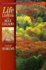 Book Of Hebrews (Life Lessons with Max Lucado) - Paperback By Lucado, Max - GOOD