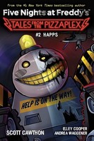 Five Nights At Freddy's: Tales From The Pizzaplex 02: Happs Scott Cawthon