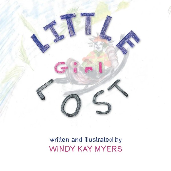 Windy Kay Myers | Little Girl Lost | Taschenbuch | Englisch (2021) | AuthorHouse-image