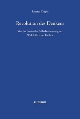 Revolution des Denkens | Renatus Ziegler | Deutsch | Buch | 729 S. | 2025