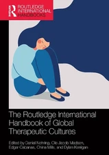 The Routledge International Handbook of Global Therapeutic Cultures by Daniel Ne