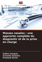 Masses Nasales : Une Approche ComplèTe Du Diagnostic Et De La Prise En Charge Su