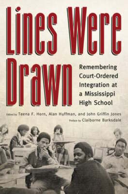 Lines Were Drawn: Remembering Court-Ordered Integration at a Mississippi High
