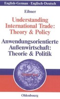 Understanding International Trade: Theory & Policy / Anwendungsorientierte AußEn