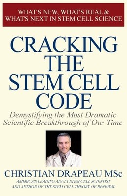 CRACKING THE STEM CELL CODE By Christian Drapeau - Hardcover