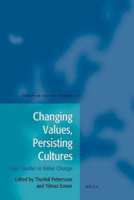 Changing Values, Persisting Cultures : Case Studies in Value Change, Hardcove...
